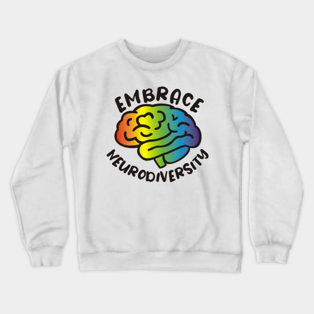 Embrace Neurodiversity Crewneck Sweatshirt by ForTheFuture